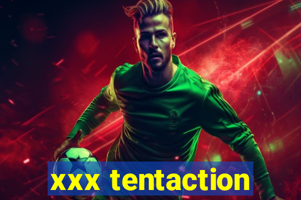 xxx tentaction